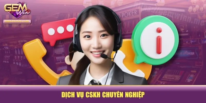 Dịch vụ CSKH chuyên nghiệp