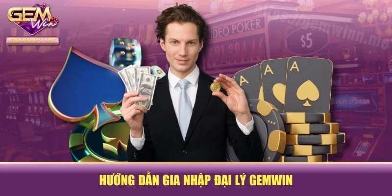 Hướng dẫn gia nhập đại lý GEMWIN