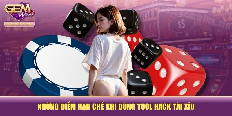 Những điểm hạn chế khi dùng tool hack tài xỉu