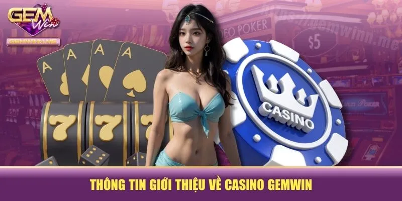Thông tin giới thiệu về casino GEMWIN