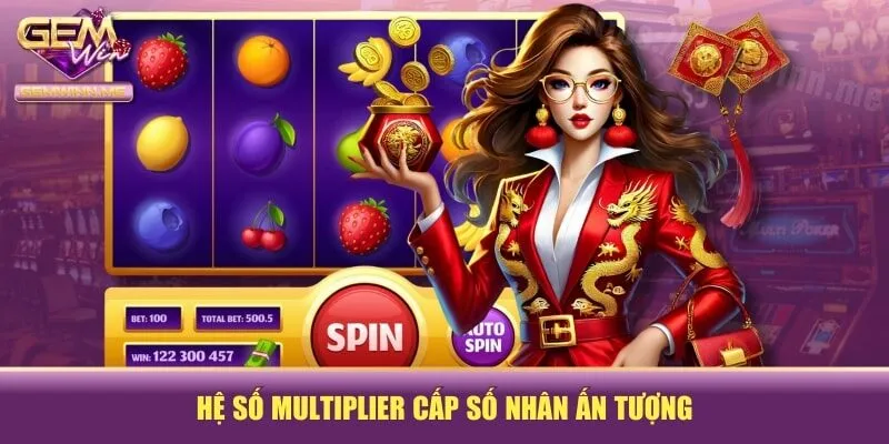 Hệ số Multiplier cấp số nhân ấn tượng