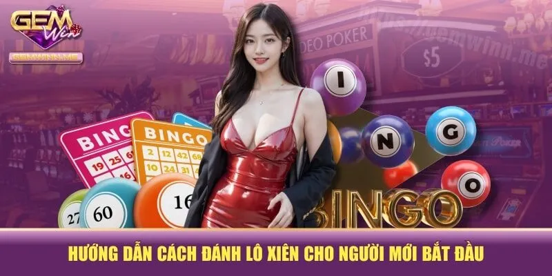 Hướng dẫn cách đánh lô xiên cho người mới bắt đầu