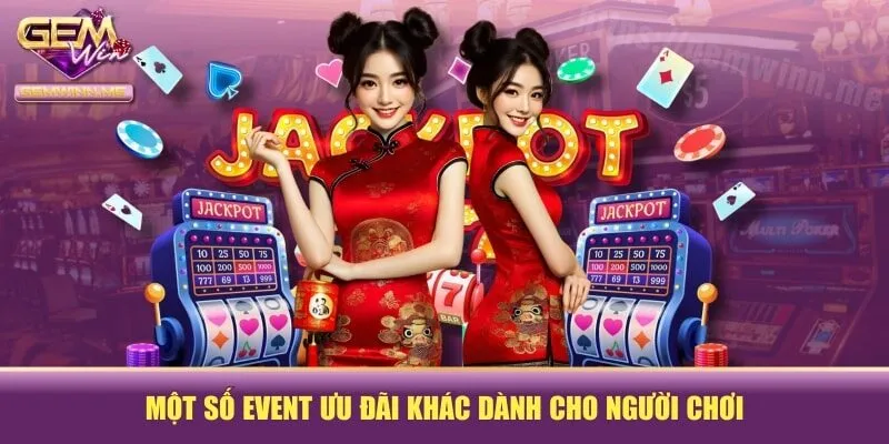Một số event ưu đãi khác dành cho người chơi