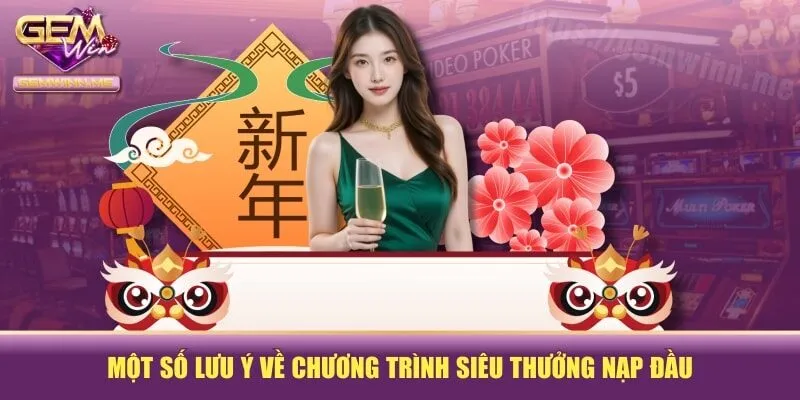 Một số lưu ý về chương trình siêu thưởng nạp đầu